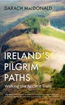 Ireland's Pilgrim Paths - Darach MacDonald - 9781848407787
