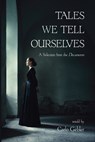 Tales We Tell Ourselves - Carlo Gebler - 9781848407862