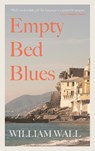 Empty Bed Blues - William Wall - 9781848408838