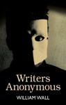 Writers Anonymous - William Wall - 9781848408852