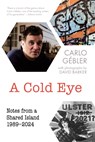 A Cold Eye - Carlo Gebler - 9781848409002