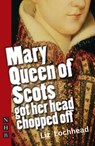 Mary Queen of Scots Got Her Head Chopped Off - Liz Lochhead - 9781848420281