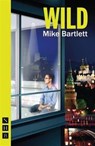 Wild - Mike Bartlett - 9781848425729