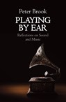Playing by Ear - Peter Brook - 9781848428317