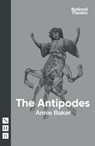 The Antipodes - Annie Baker - 9781848428799
