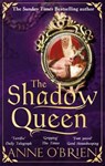 The Shadow Queen - Anne O'Brien - 9781848455078