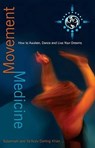 Movement Medicine - Susannah Darling Khan ; Ya’Acov Darling Khan - 9781848501447