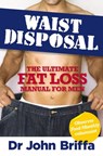Waist Disposal - Dr. John Briffa - 9781848502666