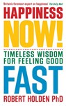 Happiness Now! - Robert Holden Ph.D. - 9781848504691