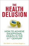 The Health Delusion - Glen Matten ; Aidan Goggins - 9781848508859