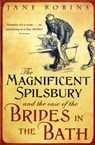 The Magnificent Spilsbury and the Case of the Brides in the Bath - Jane Robins - 9781848541092