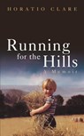 Running for the Hills - Horatio Clare - 9781848541313