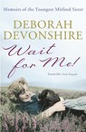 Wait For Me! - Deborah Devonshire - 9781848541917