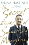 The Secret Lives of Somerset Maugham - Selina Hastings - 9781848544581