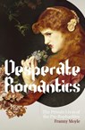 Desperate Romantics - Franny Moyle - 9781848548572