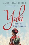 Yuki Means Happiness - Alison Jean Lester - 9781848549616