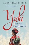 Yuki Means Happiness - Alison Jean Lester - 9781848549647