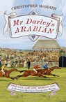 Mr Darley's Arabian - Christopher McGrath - 9781848549845