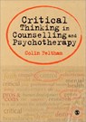 Critical Thinking in Counselling and Psychotherapy - Colin Feltham - 9781848600195