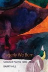 Eagerly We Burn - HILL,  Barry - 9781848616080