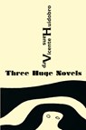 Three Huge Novels - Vicente Huidobro ; Hans Arp - 9781848617247