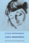 In Love and Revolution - Anna Akhmatova - 9781848619685