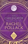 The Child Eater - Rachel Pollack - 9781848663244