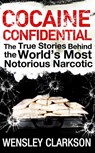 Cocaine Confidential - Wensley Clarkson - 9781848663282