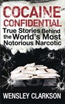 Cocaine Confidential - Wensley Clarkson - 9781848663299