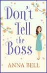Don't Tell the Boss - Anna Bell - 9781848663671