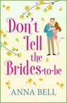 Don't Tell the Brides-to-Be - Anna Bell - 9781848663695