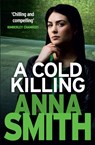 A Cold Killing - Anna Smith - 9781848664296