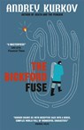 The Bickford Fuse - Andrey Kurkov - 9781848666061