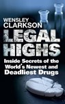 Legal Highs - Wensley Clarkson - 9781848667150
