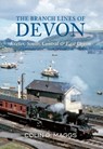The Branch Lines of Devon Exeter, South, Central & East Devon - Colin Maggs - 9781848683501