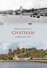 Chatham Through Time - Philip MacDougall - 9781848686359