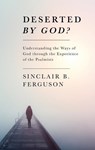 DESERTED BY GOD - Sinclair B. Ferguson - 9781848711532