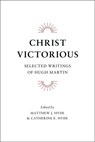 Christ Victorious - Hugh Martin - 9781848712522