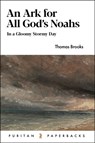 An Ark for All God's Noahs: In a Gloomy, Stormy Day - Thomas Brooks - 9781848715738
