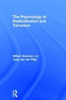 The Psychology of Radicalization and Terrorism - WILLEM (UNIVERSITY OF AMSTERDAM,  the Netherlands) Koomen ; Joop (the University of Amsterdam, the Netherlands) Van Der Pligt - 9781848724419