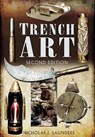 Trench Art - Nicholas J. Saunders - 9781848846371