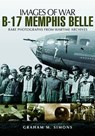 B-17 Memphis Belle: Rare Photographs from Wartime Archives - Graham Simons - 9781848846913