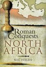Roman Conquests: North Africa - Nic Fields - 9781848847040