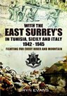 With the East Surreys in Tunisia and Italy 1942  -  1945 - EVANS,  Bryn - 9781848847620