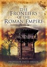 The Frontiers of the Roman Empire - David Breeze - 9781848849082