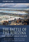 The Battle of the Berezina - Alexander Mikaberidze - 9781848849440