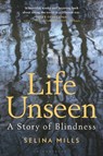 Life Unseen - Selina Mills - 9781848856905