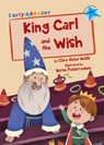 King Carl and the Wish - Clare Helen Welsh - 9781848863712