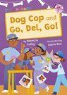 Dog Cop and Go, Del, Go! - Rebecca Colby - 9781848869714