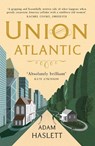 Union Atlantic - Adam Haslett - 9781848874992